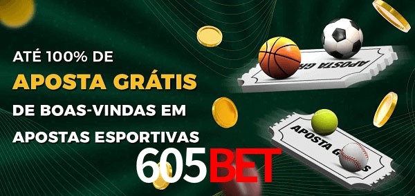 605bet Ate 100% de Aposta Gratis
